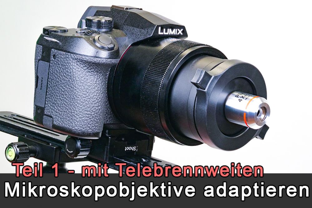 Mikroskopobjektive adaptieren - Teil 1 mit Telebrennweiten - Traumflieger.de