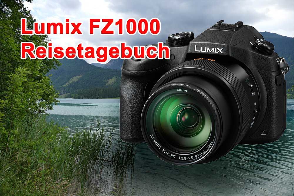 Panasonic Lumix FZ1000 - Reisetagebuch - Traumflieger.de