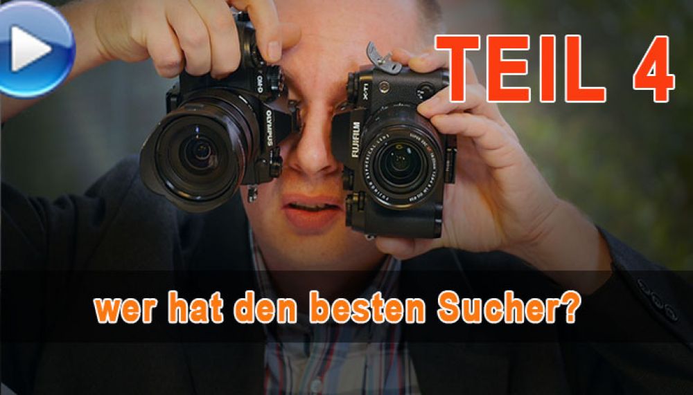 Wer hat den besten Sucher? 10 Kameras im Vergleich (Teil 4) -  Traumflieger.de